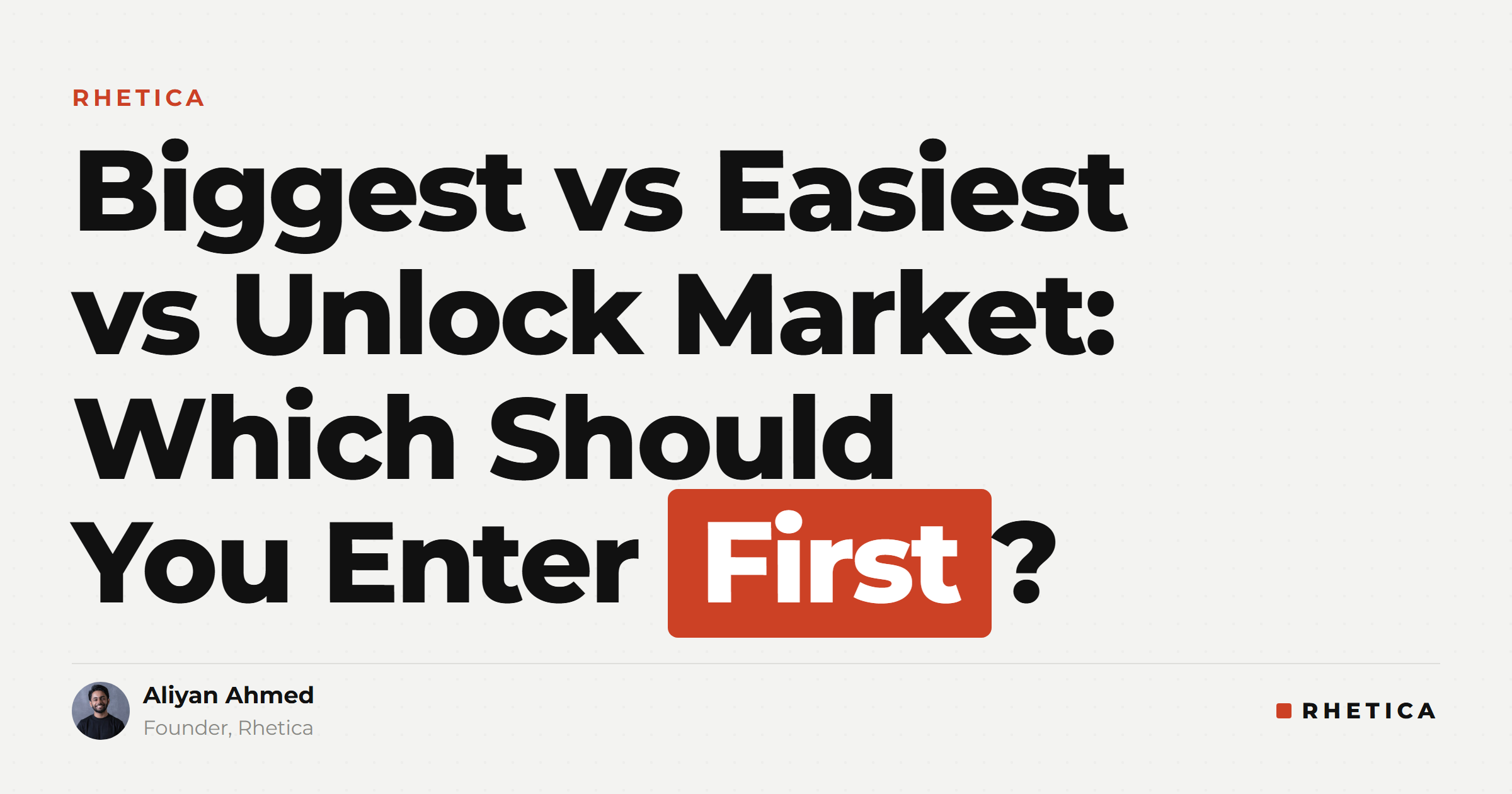 Biggest vs Easiest vs Unlock Market: Which Should You Enter First?