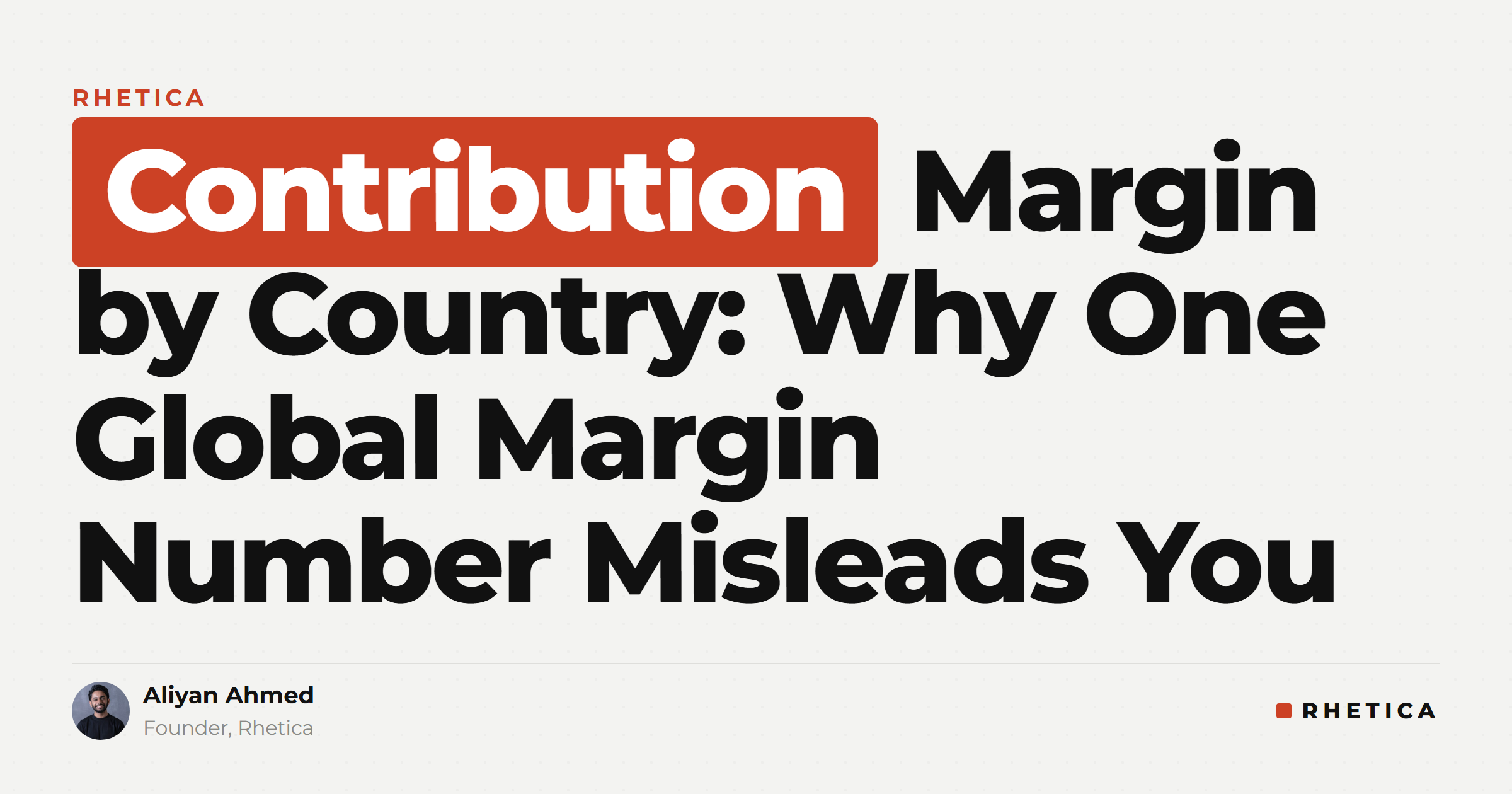 Contribution Margin by Country: Why One Global Margin Number Misleads You