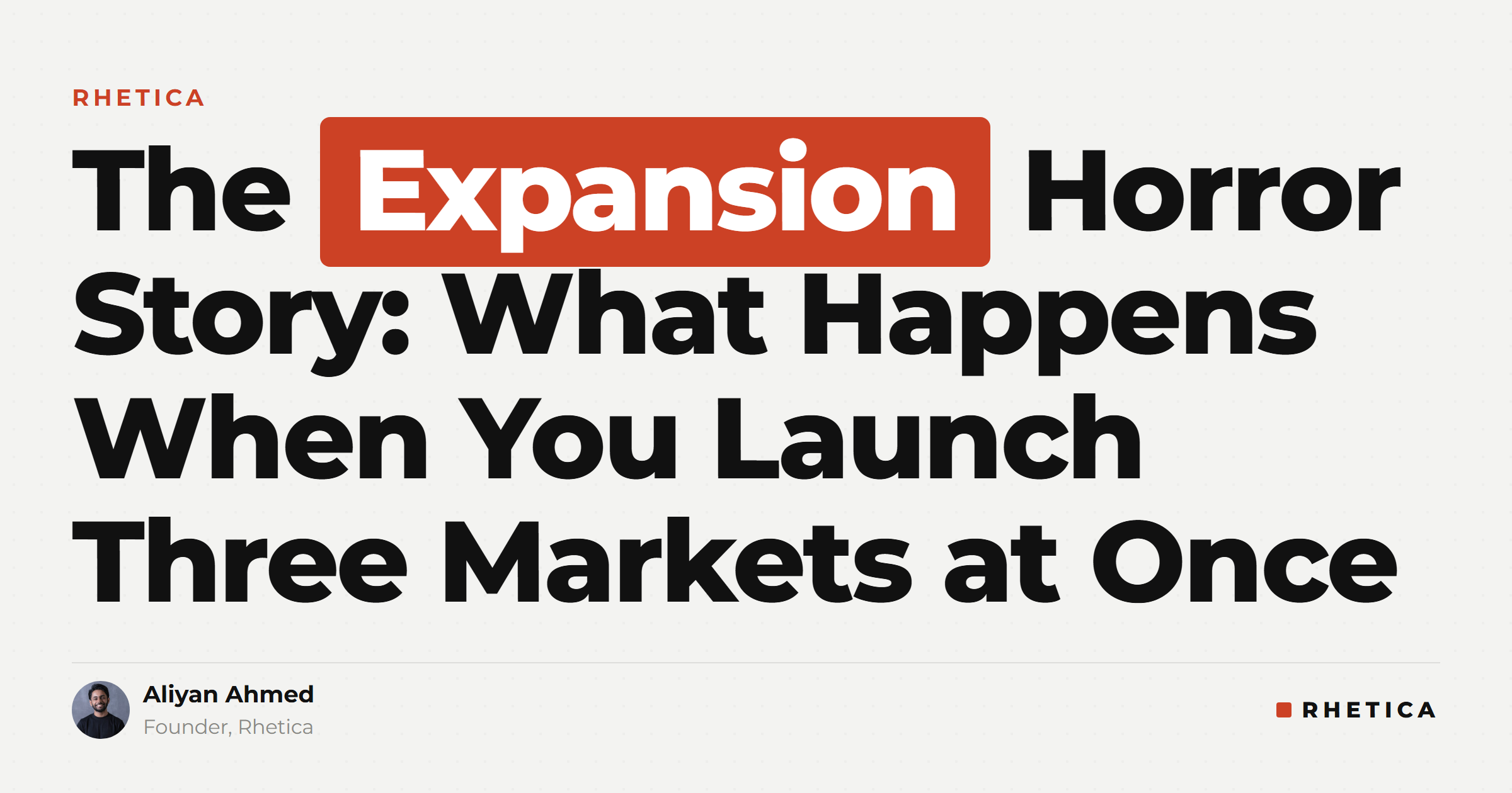The Expansion Horror Story: What Happens When You Launch Three Markets at Once