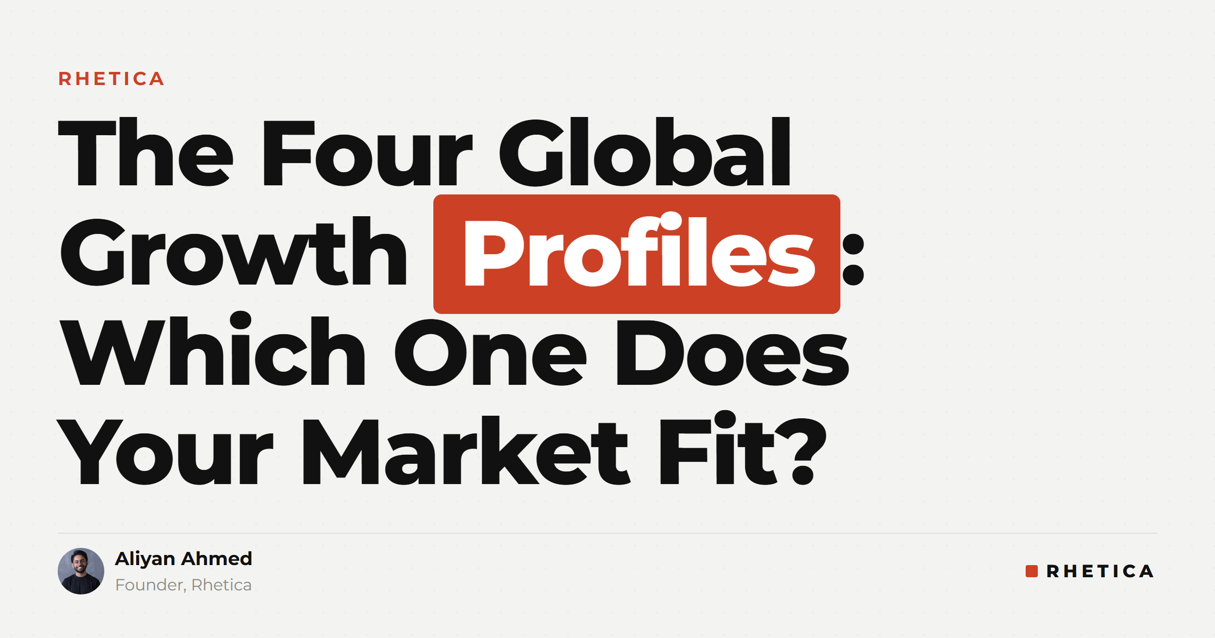 The Four Global Growth Profiles: Which One Does Your Market Fit? | Rhetica