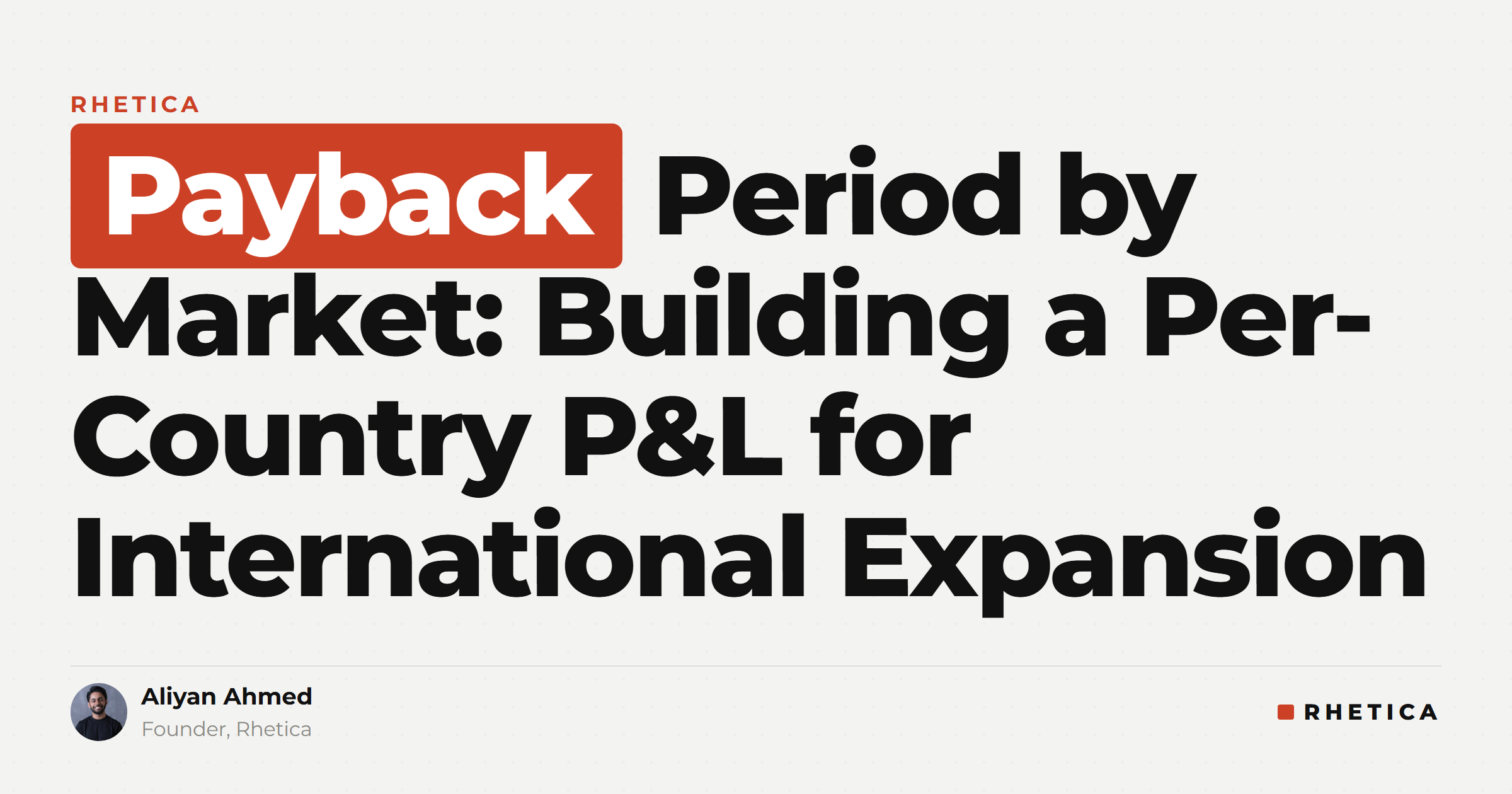 Payback Period by Market: Building a Per-Country P&L for International Expansion