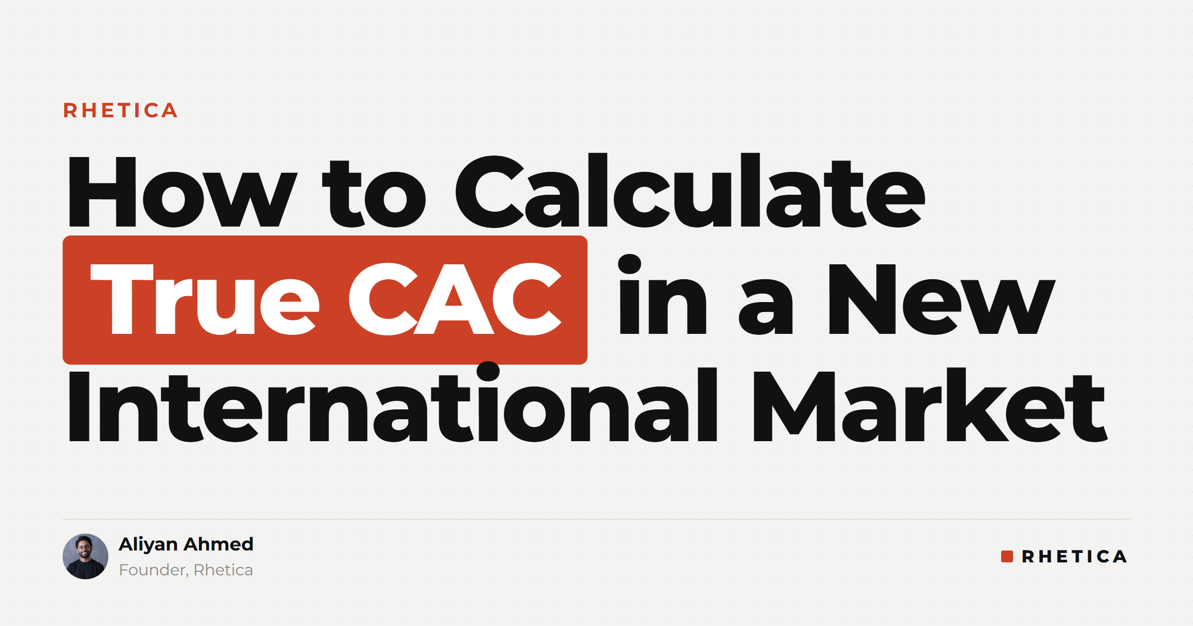 How to Calculate True CAC in a New International Market (and Why Your Blended Number Lies)